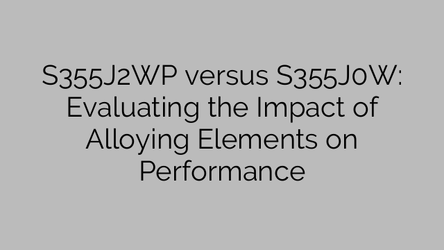 S355J2WP versus S355J0W: Evaluating the Impact of Alloying Elements on Performance