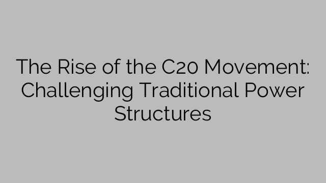 The Rise of the C20 Movement: Challenging Traditional Power Structures