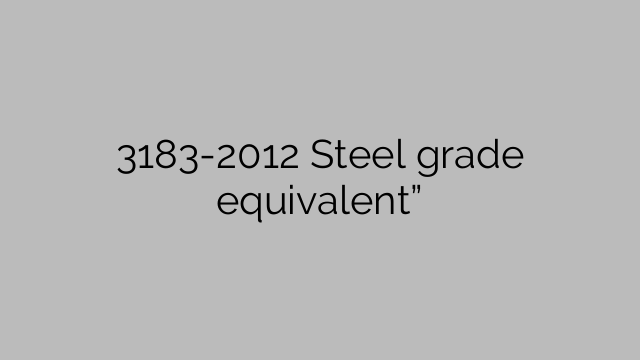 3183-2012 Steel grade equivalent”