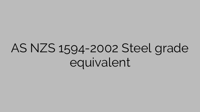 AS NZS 1594-2002 Steel grade equivalent