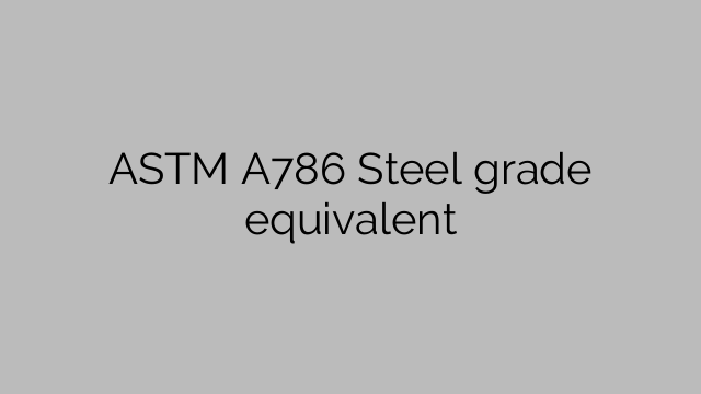 Équivalent de qualité d'acier ASTM A786