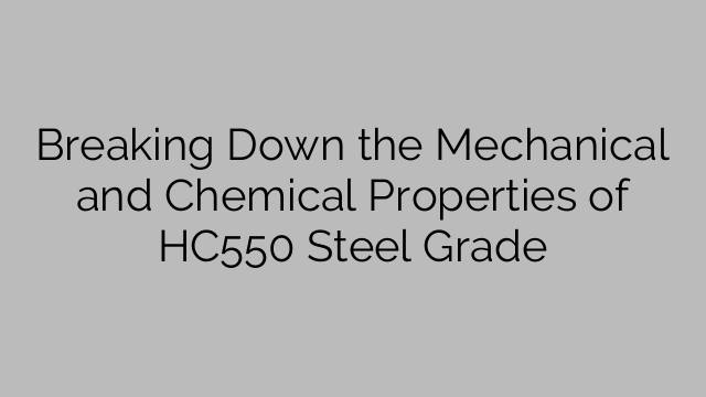 تحليل الخواص الميكانيكية والكيميائية لدرجة الفولاذ HC550
