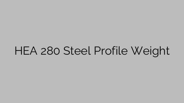 HEA 280 Steel Profile Weight