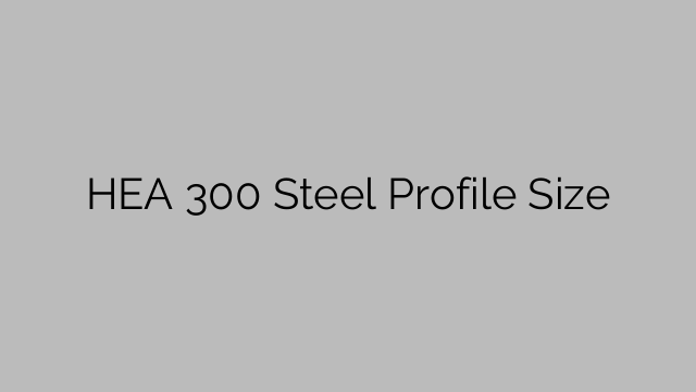 HEA 300 Steel Profile  Size