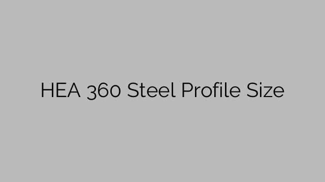 HEA 360 Steel Profile  Size