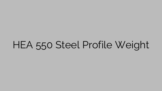 HEA 550 Steel Profile Weight