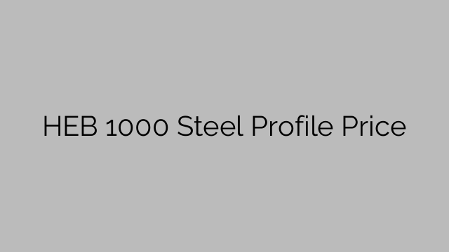 HEB 1000 Steel Profile Price