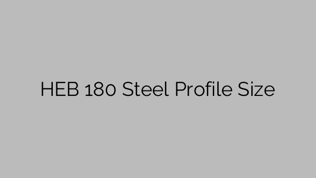 HEB 180 Steel Profile  Size