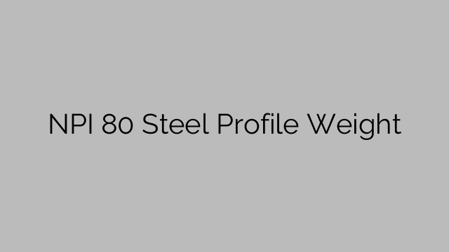 NPI 80 Steel Profile Weight