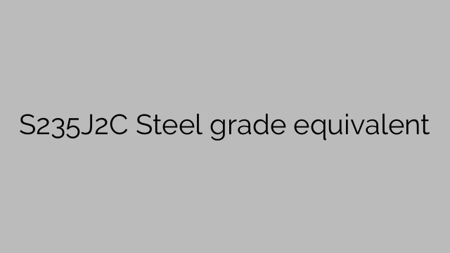 S235J2C Steel grade equivalent