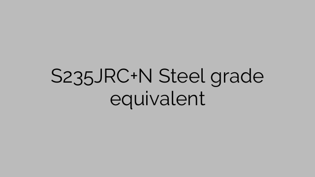S235JRC+N Steel grade equivalent