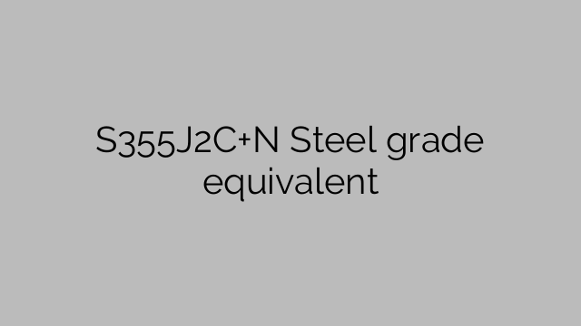 S355J2C+N Steel grade equivalent