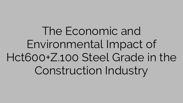 The Economic and Environmental Impact of Hct600+Z.100 Steel Grade in the Construction Industry